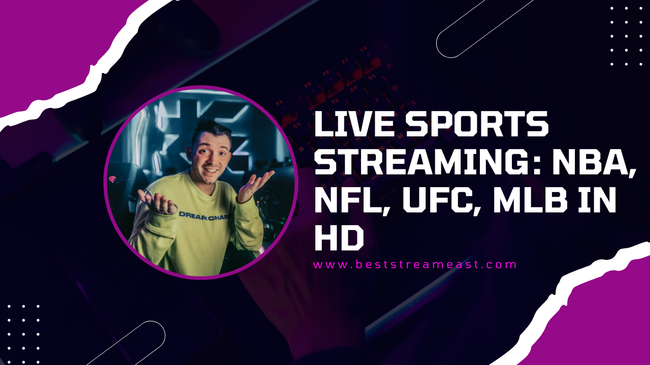 StreamEast – Live Sports Streaming: NBA, NFL, UFC, MLB in HD (2025 Update)